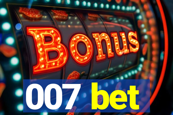 007 bet